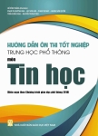 HƯỚNG DẪN ÔN THI TỐT NGHIỆP THPT MÔN TIN HỌC (Biên soạn theo Chương trình GDPT 2018)